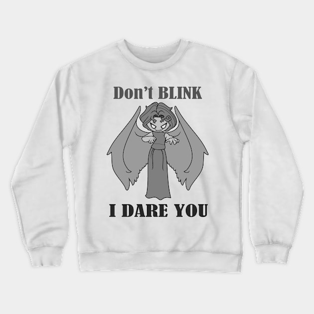 Don't Blink Crewneck Sweatshirt by wss3